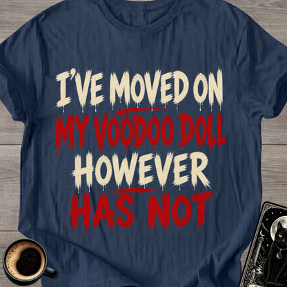 "I've Moved On" T-Shirt
