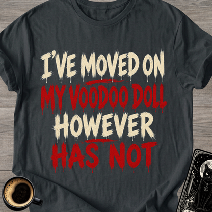 "I've Moved On" T-Shirt