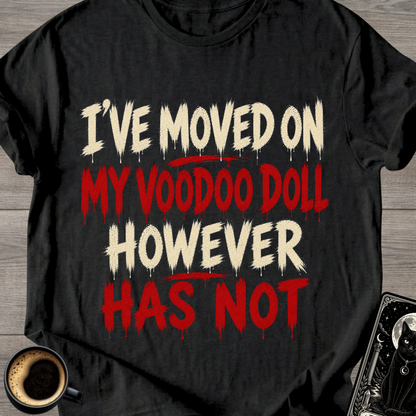 "I've Moved On" T-Shirt