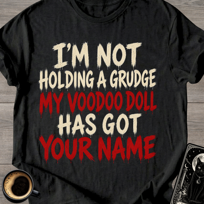 I'm Not Holding a Grudge T-Shirt
