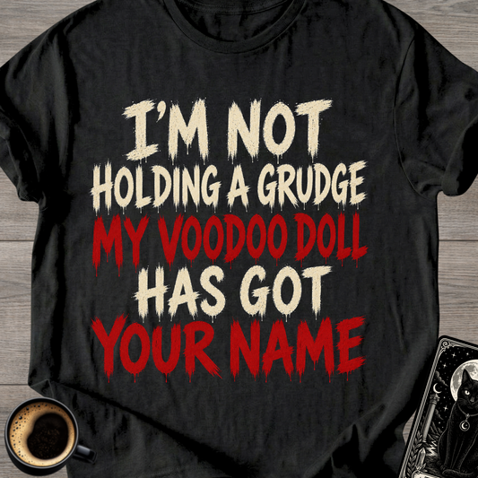 I'm Not Holding a Grudge T-Shirt