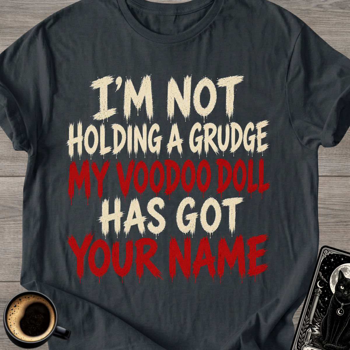 I'm Not Holding a Grudge T-Shirt