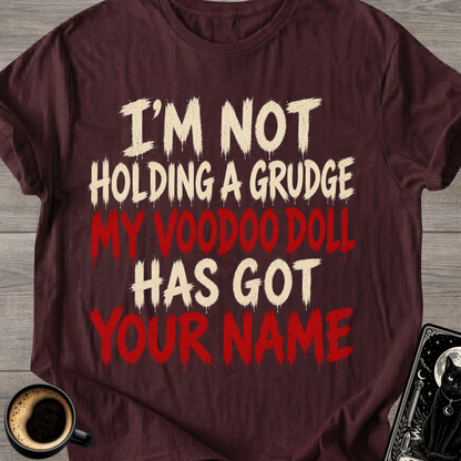 I'm Not Holding a Grudge T-Shirt