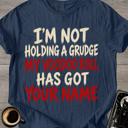 I'm Not Holding a Grudge T-Shirt