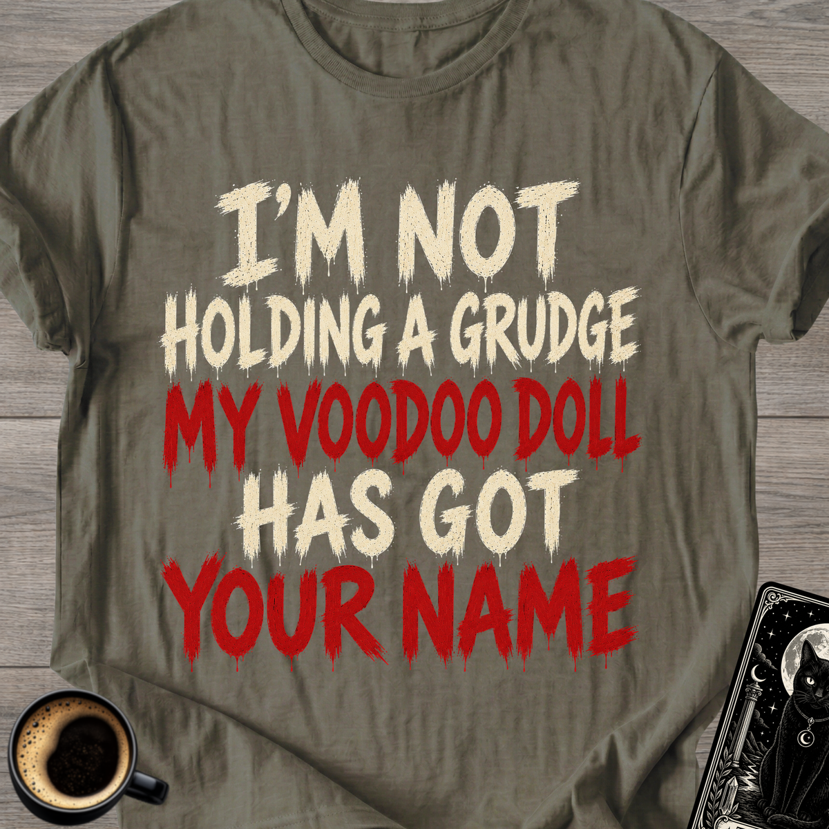 I'm Not Holding a Grudge T-Shirt