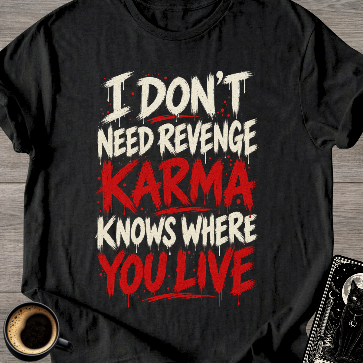 Karma Knows T-Shirt