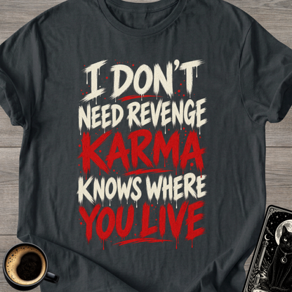Karma Knows T-Shirt