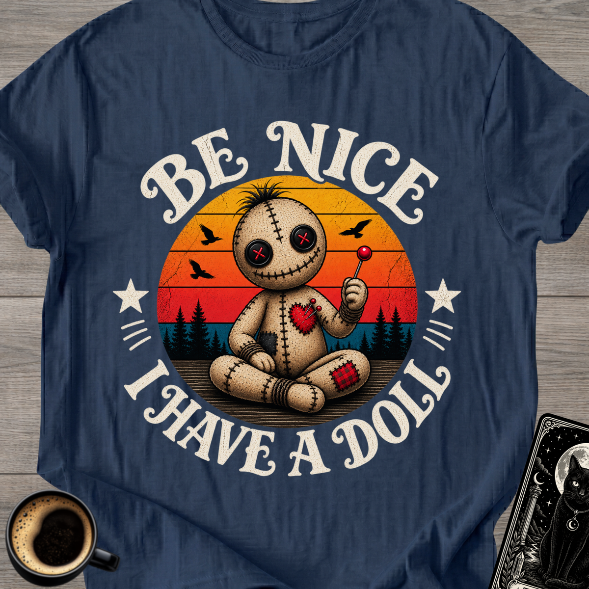 Be Nice I Have a Doll T-Shirt