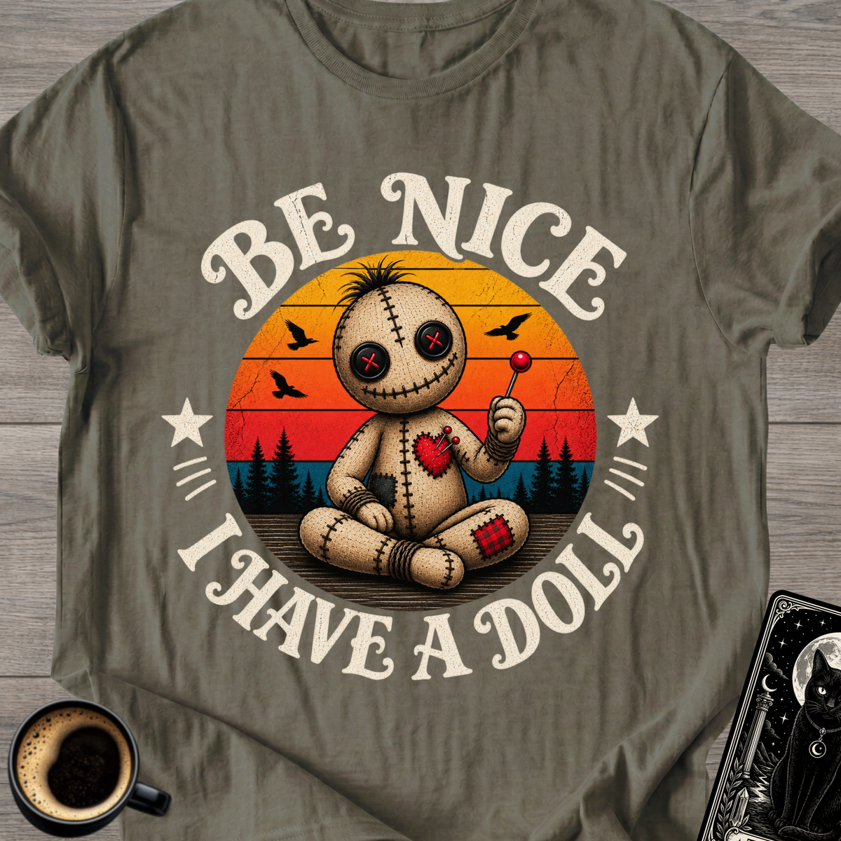 Be Nice I Have a Doll T-Shirt