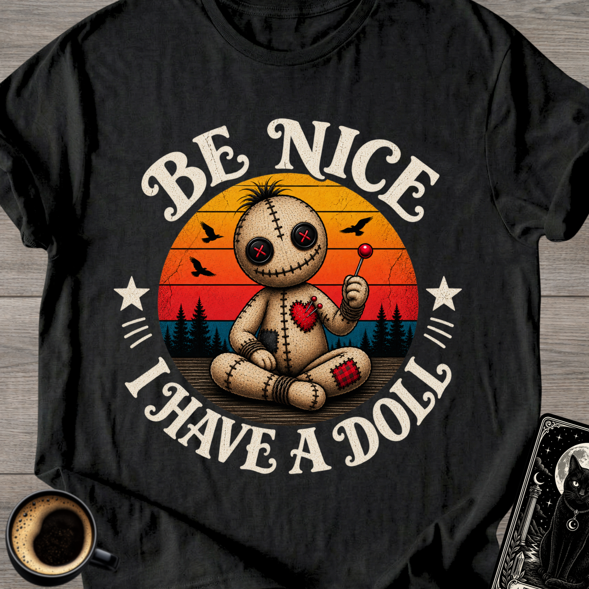 Be Nice I Have a Doll T-Shirt