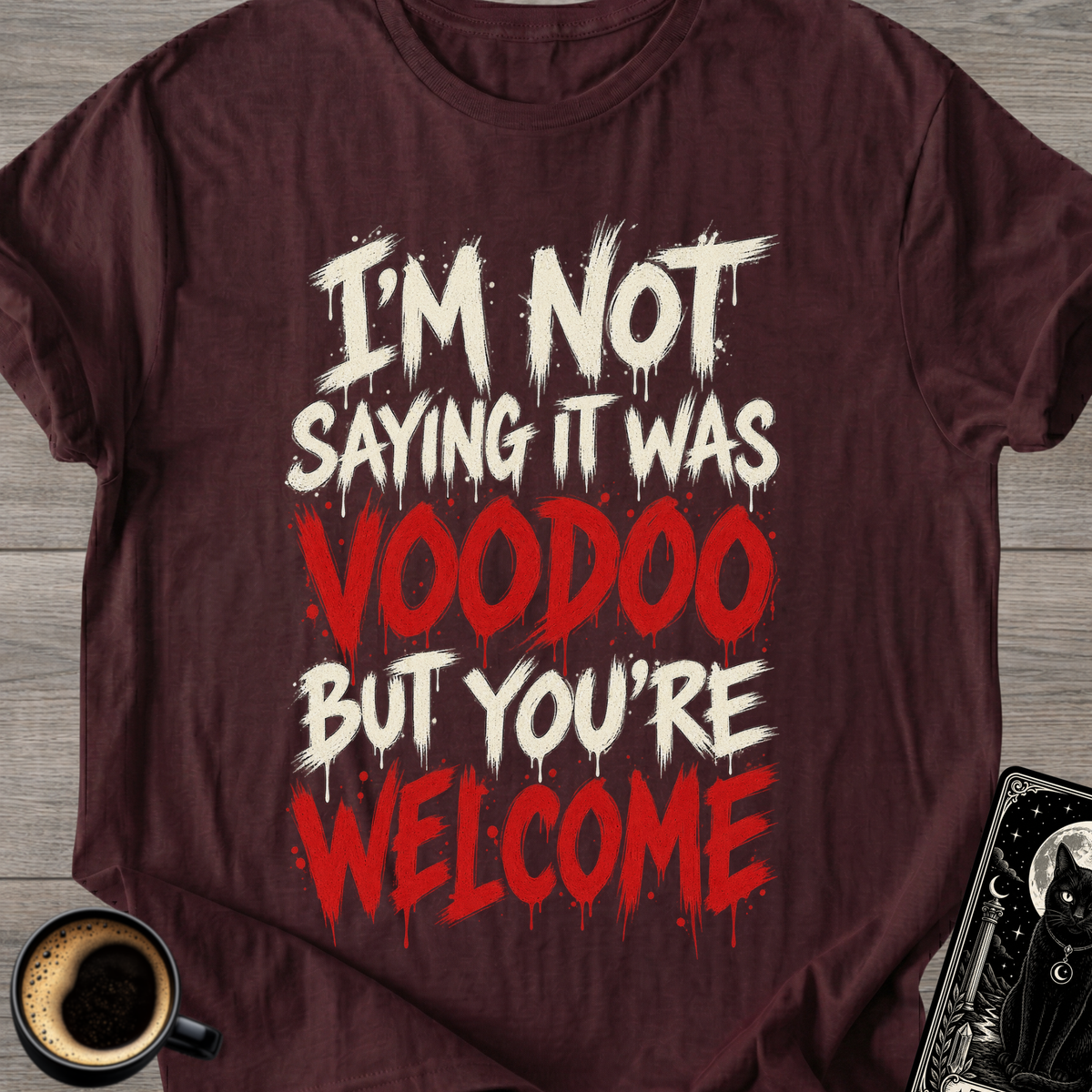 Not Saying It Was Voodoo T-Shirt