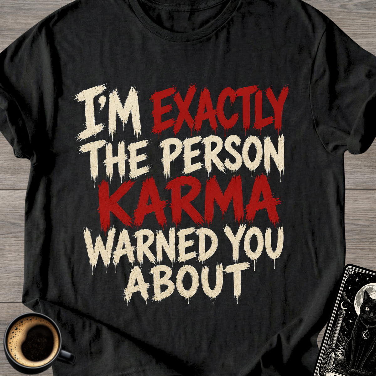 Karma Warned You About T-Shirt
