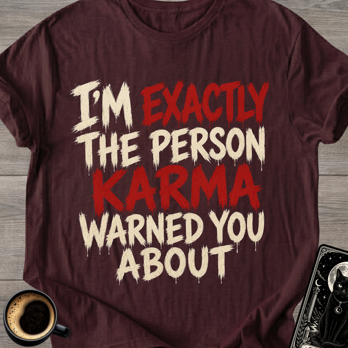 Karma Warned You About T-Shirt