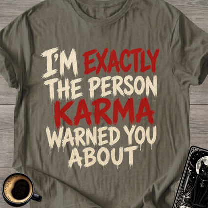 Karma Warned You About T-Shirt