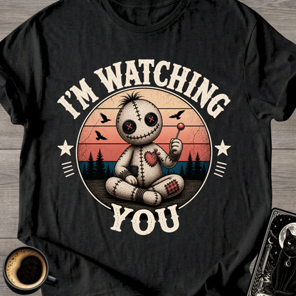 I'm Watching You T-Shirt