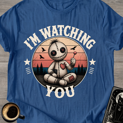 I'm Watching You T-Shirt