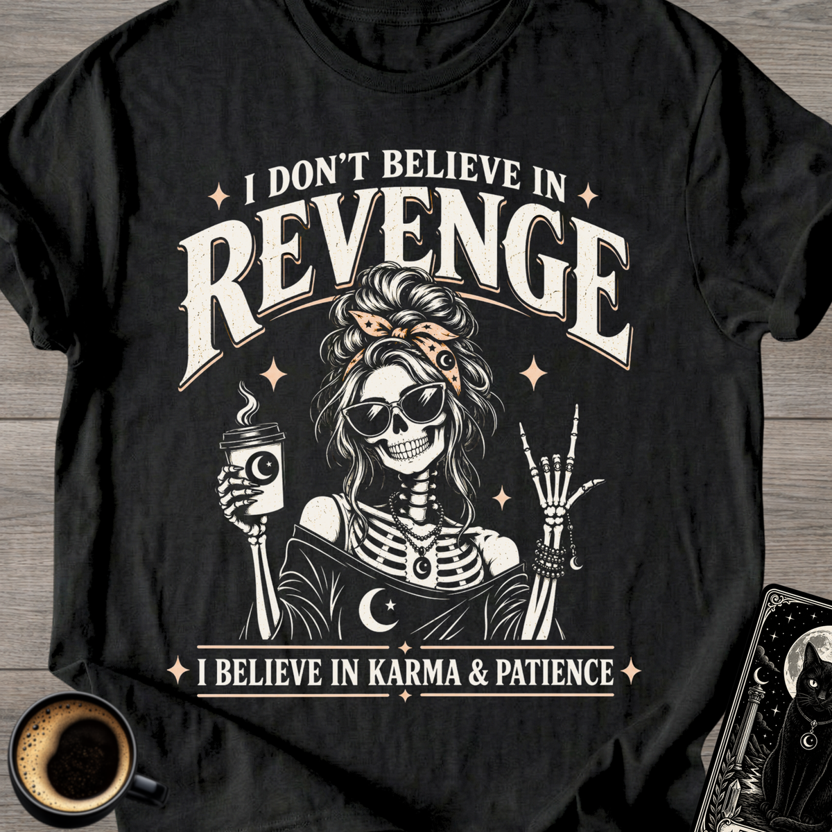 I Don’t Believe in Revenge T-Shirt