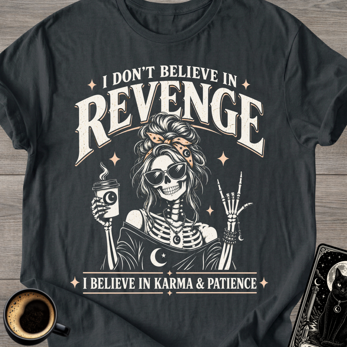 I Don’t Believe in Revenge T-Shirt