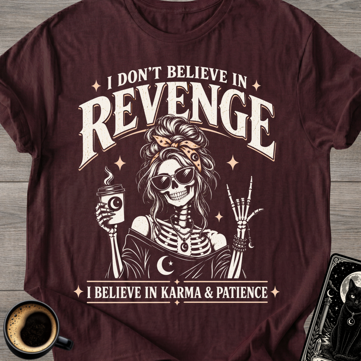 I Don’t Believe in Revenge T-Shirt