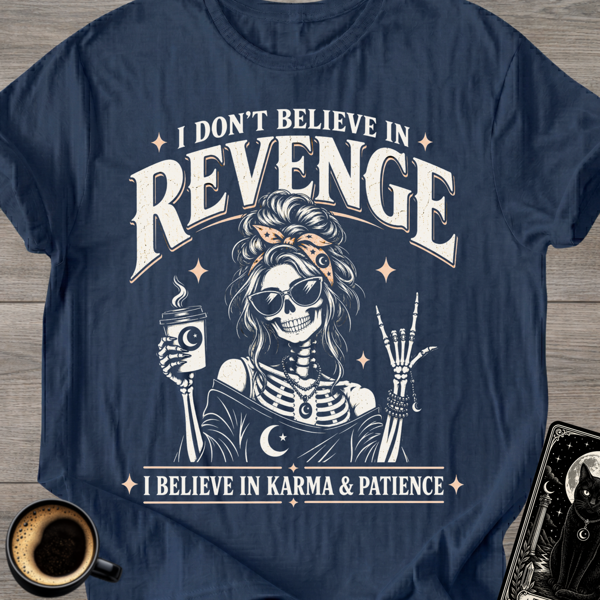 I Don’t Believe in Revenge T-Shirt