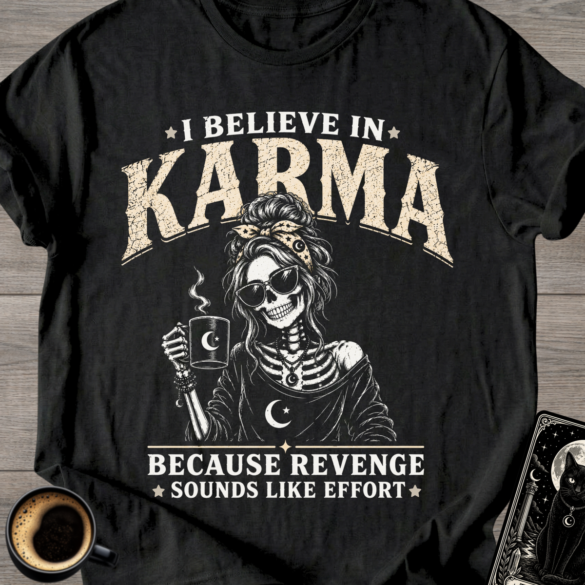 I Beleive in Karma T-Shirt