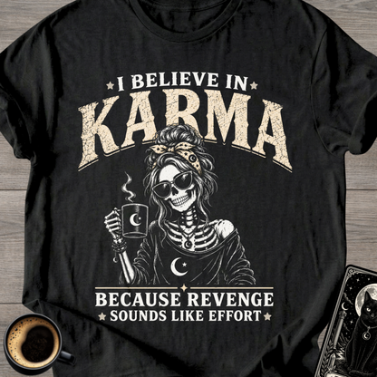 I Beleive in Karma T-Shirt