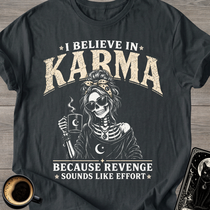 I Beleive in Karma T-Shirt