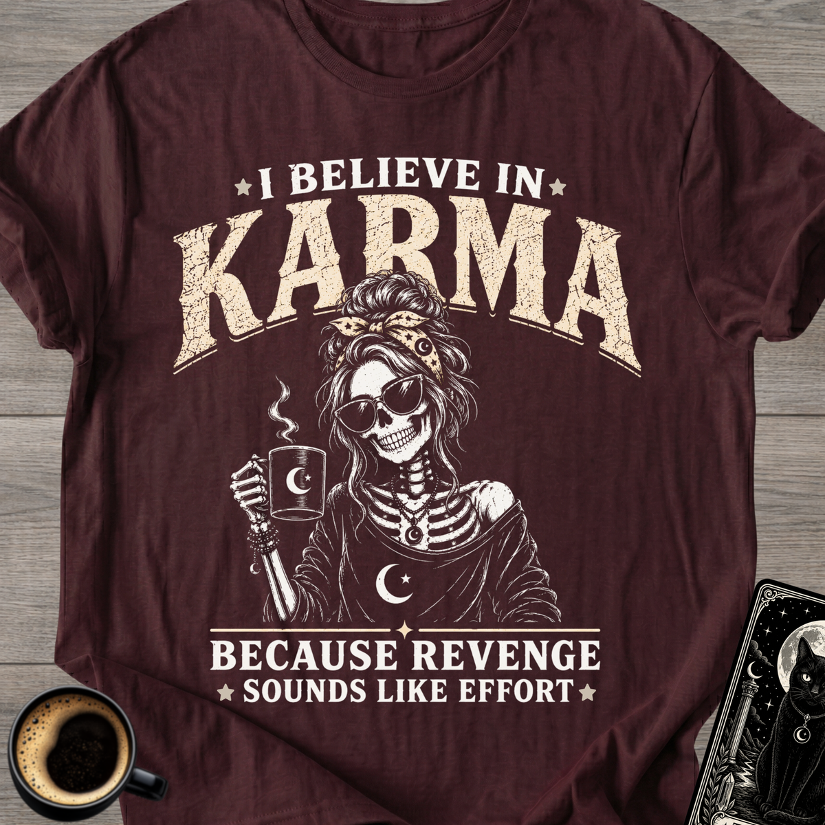 I Beleive in Karma T-Shirt