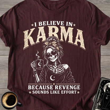 I Beleive in Karma T-Shirt