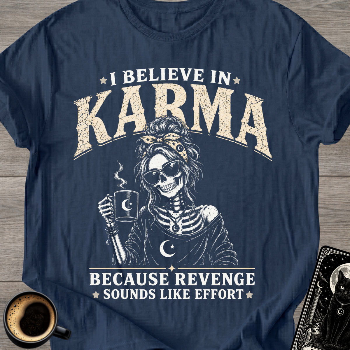 I Beleive in Karma T-Shirt
