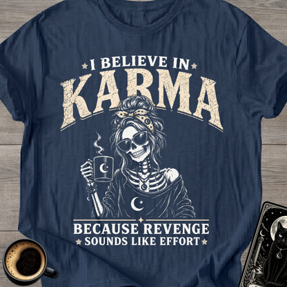 I Beleive in Karma T-Shirt