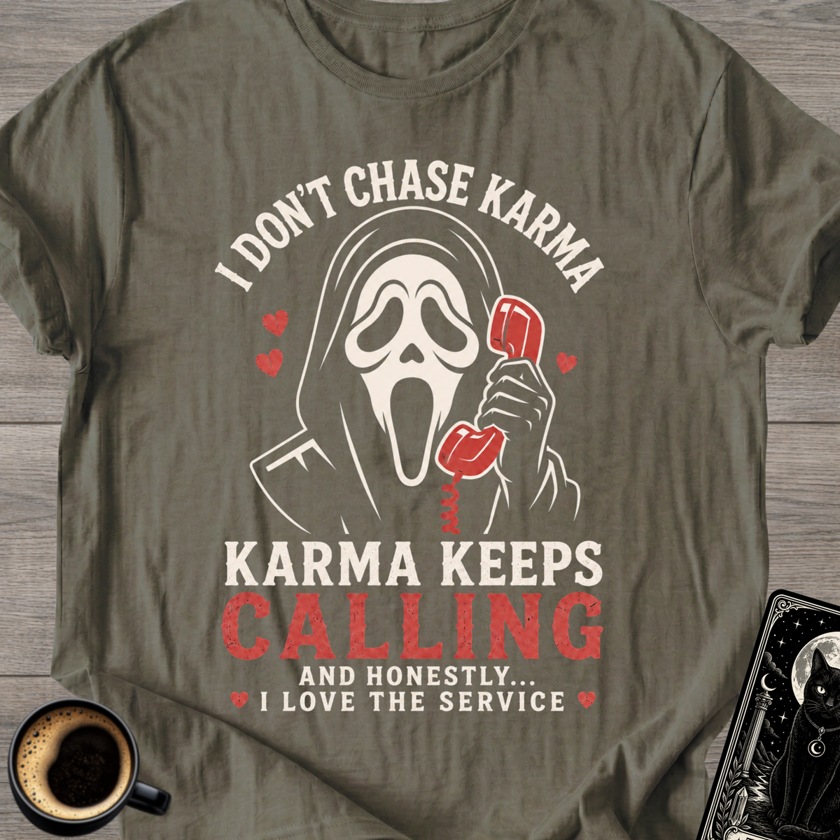 I Don't Chase Karma T-Shirt