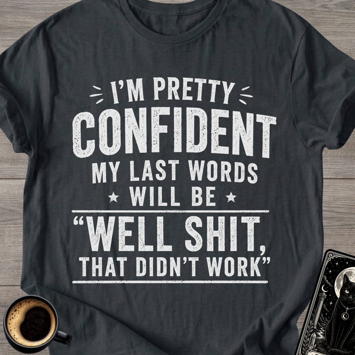 "That Didn’t Work’" T-Shirt