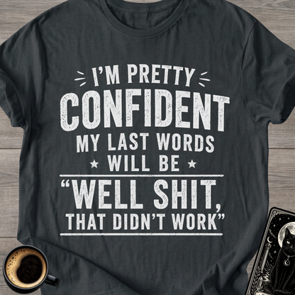"That Didn’t Work’" T-Shirt