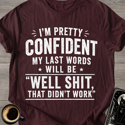 "That Didn’t Work’" T-Shirt