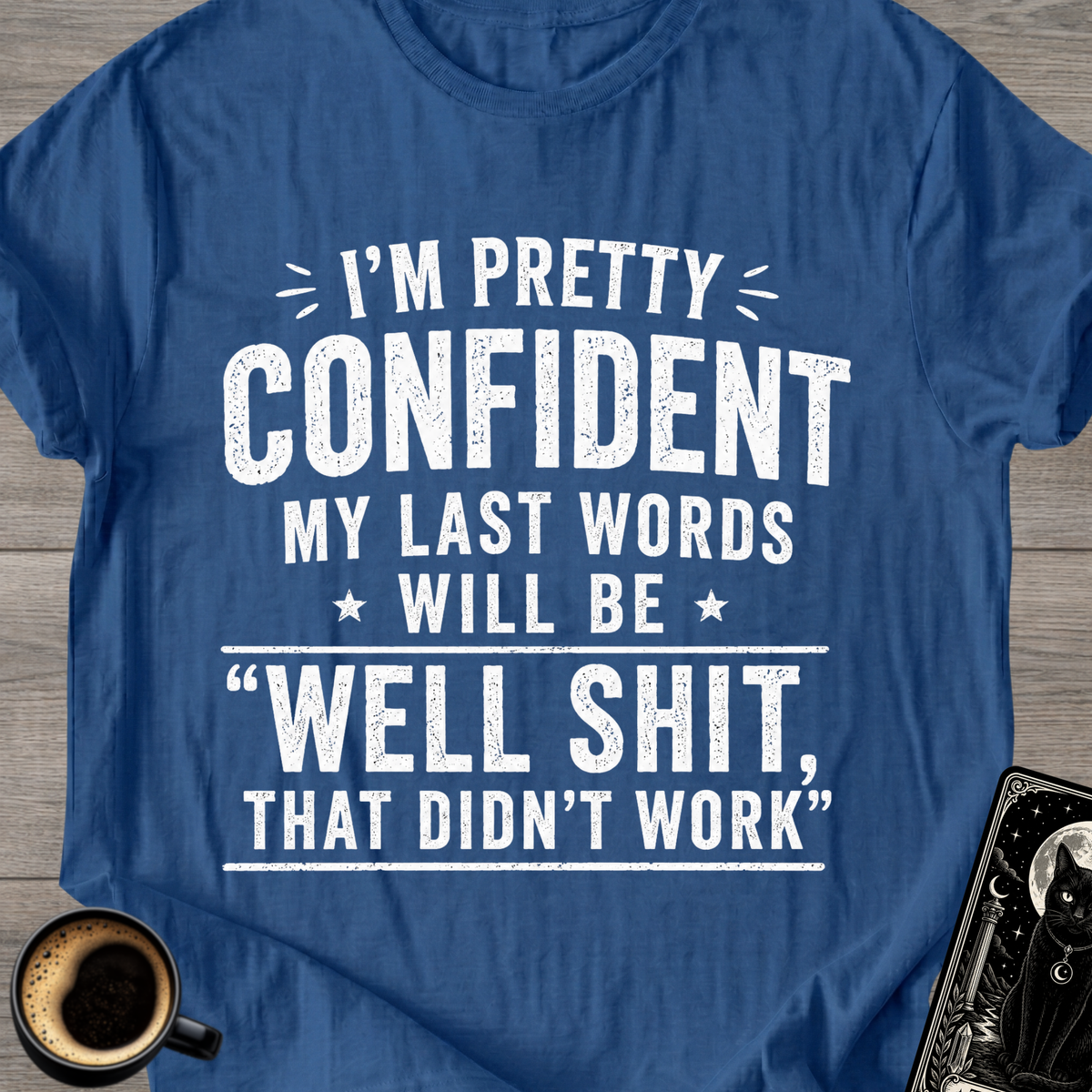 "That Didn’t Work’" T-Shirt