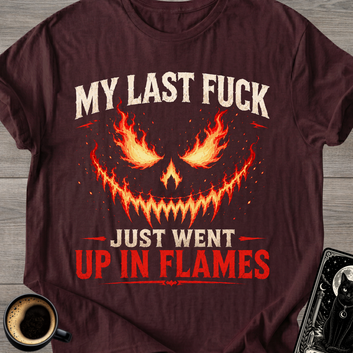 "Just Went Up In Flames" T-Shirt