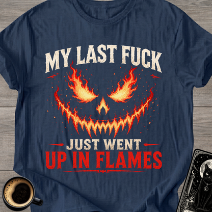 "Just Went Up In Flames" T-Shirt