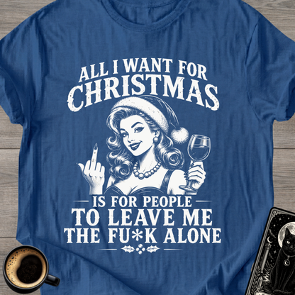 “All I Want For Christmas” T-Shirt