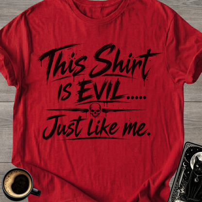 This Shirt Is Evil T-Shirt