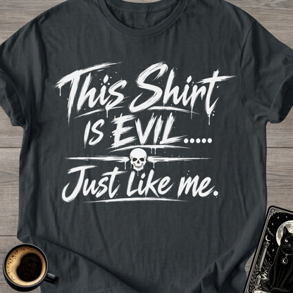Evil Just Like Me T-Shirt