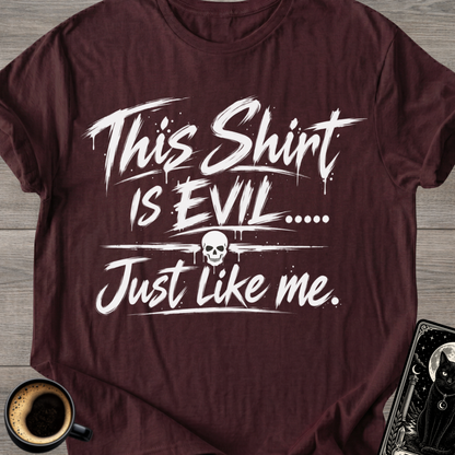 Evil Just Like Me T-Shirt