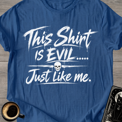 Evil Just Like Me T-Shirt