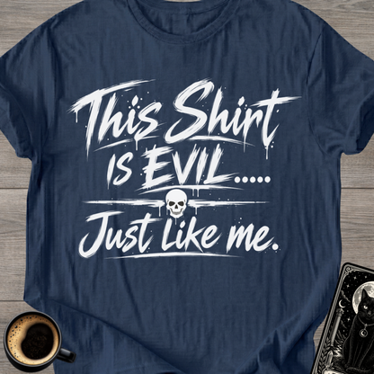 Evil Just Like Me T-Shirt
