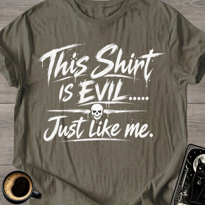 Evil Just Like Me T-Shirt