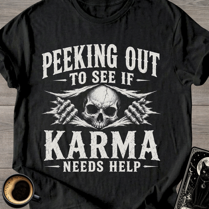 If Karma Needs Help T-Shirt