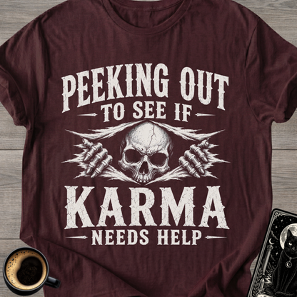 If Karma Needs Help T-Shirt
