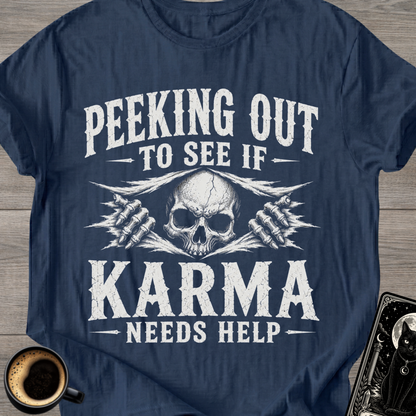 If Karma Needs Help T-Shirt