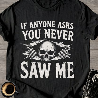 "If Anyone Asks" T-Shirt