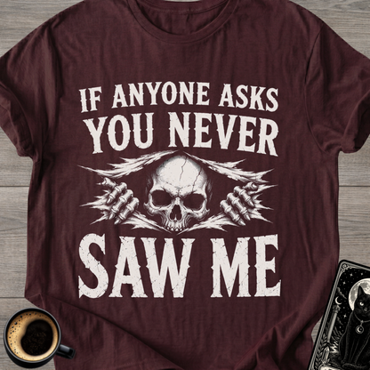 "If Anyone Asks" T-Shirt